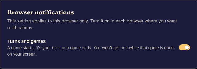 Browser notifications are enabled for this browser, with turns and games switched on.